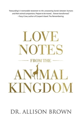 Love Notes from the Animal Kingdom by Brown, Allison