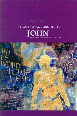 The Gospel According to John and the Johannine Letters: Volume 4 Volume 4 by Lewis, Scott M.