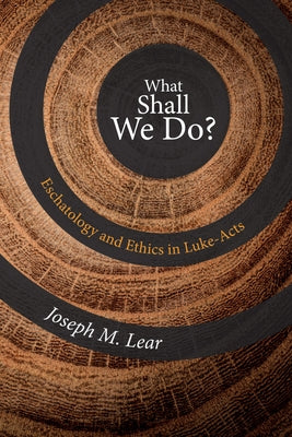 What Shall We Do? by Lear, Joseph M.