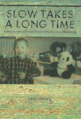 Slow Takes a Long Time by Hicks, Lesli