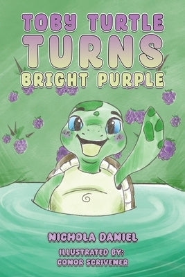 Toby Turtle Turns Bright Purple by Daniel, Nichola