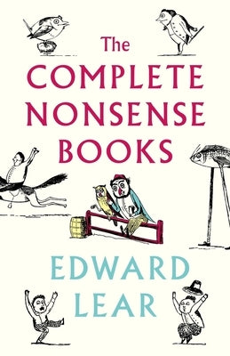 The Complete Nonsense Books: De-Luxe Edition by Lear, Edward