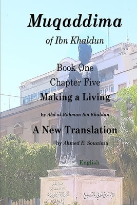 Muqaddima of Ibn Khaldun: Book One, Chapter Five, Making a Living by Ibn Khaldun, Abd Al-Rahman