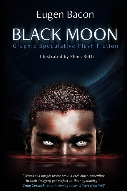 Black Moon: Graphic Speculative Flash Fiction by Bacon, Eugen