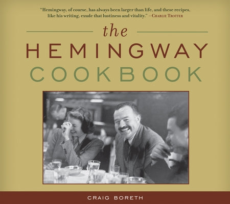 The Hemingway Cookbook by Boreth, Craig
