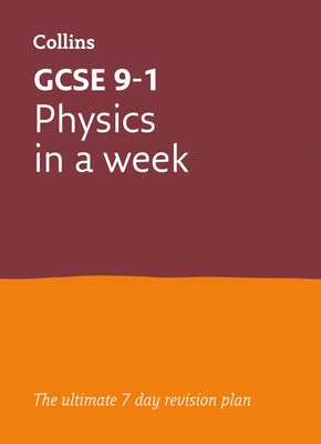 GCSE 9-1 Physics in a Week: Ideal for the 2025 and 2026 Exams by Collins Gcse