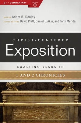 Exalting Jesus in 1 & 2 Chronicles by Dooley, Adam B.