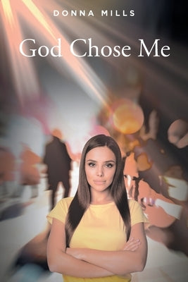 God Chose Me by Mills, Donna