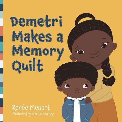 Demetri Makes a Memory Quilt by Menart, Renee
