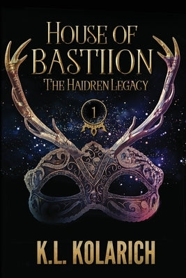 House of Bastiion by Kolarich, K. L.