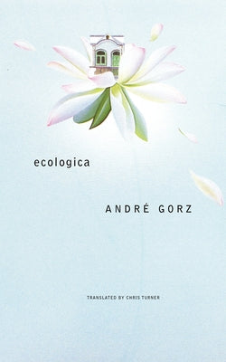 Ecologica by Gorz, Andr&#195;&#169;