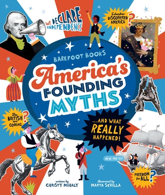 America's Founding Myths...and What Really Happened by Mihaly, Christy