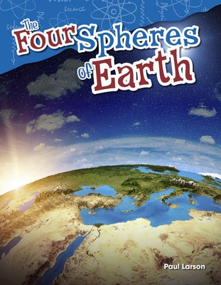 The Four Spheres of Earth by Larson, Paul