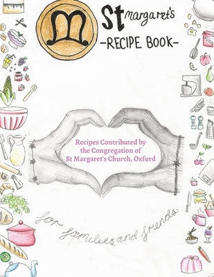 St. Margaret's Recipe Book by St Margaret's, The Congregation of