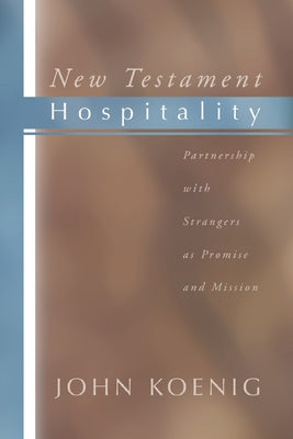 New Testament Hospitality by Koenig, John