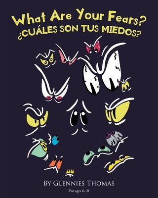 What Are Your Fears?: ?Cu?les Son Tus Miedos? by Thomas, Glennies