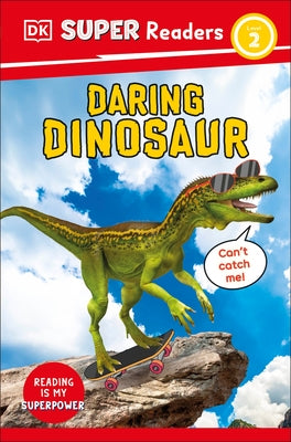 DK Super Readers Level 2 Daring Dinosaur by DK