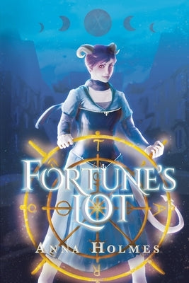 Fortune's Lot by Holmes, Anna