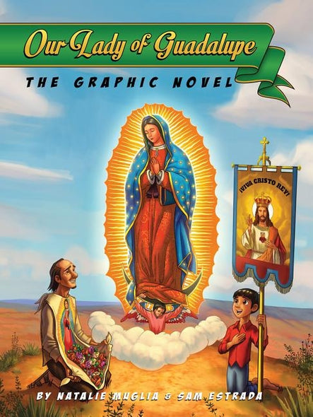 Our Lady of Guadalupe: The Graphic Novel by Muglia, Natalie