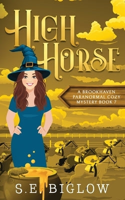 High Horse: A Sporty Supernatural Mystery by Biglow, S. E.