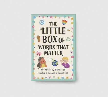The Little Box of Words That Matter: 30 Activity Cards to Explore Complex Concepts by Ruelos Diaz, Joanne