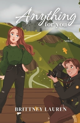 Anything For You by Lauren, Brittney