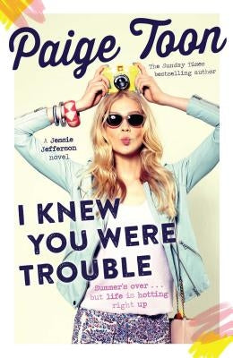 I Knew You Were Trouble: A Jessie Jefferson Novel by Toon, Paige