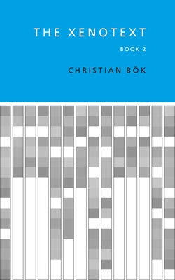 The Xenotext: Book 2 by B?k, Christian