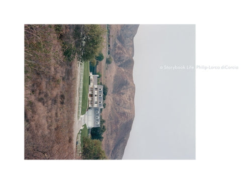 Philip-Lorca Dicorcia: A Storybook Life by Dicorcia, Philip-Lorca