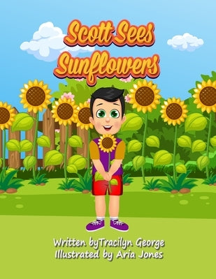 Scott Sees Sunflowers by George, Tracilyn