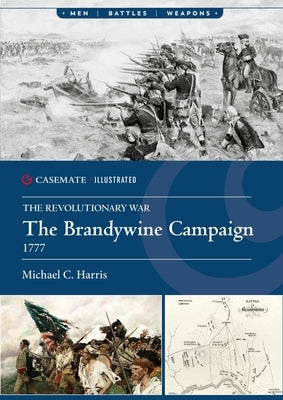 The Brandywine Campaign, 1777 by Harris, Michael C.