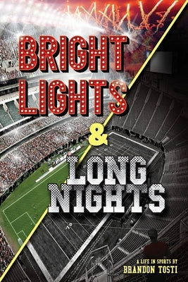 Bright Lights & Long Nights by Tosti, Brandon