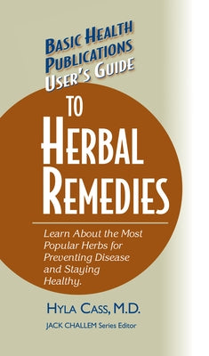 User's Guide to Herbal Remedies by Cass, Hyla