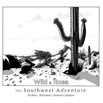 Wiki and Rosa "the Southwest Adventure" by Compton, Samuel T.