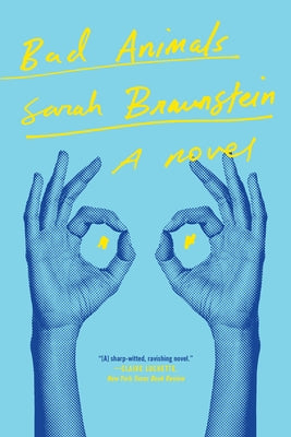 Bad Animals by Braunstein, Sarah