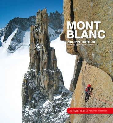 Mont Blanc: The Finest Routes by 