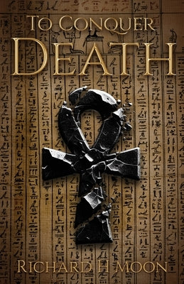 To Conquer Death by Moon, Richard H.