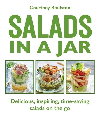 Salads in a Jar by Roulston, Courtney