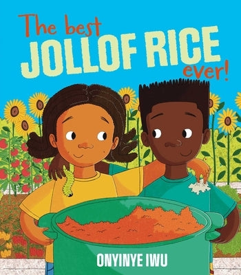 The Best Jollof Rice Ever by Iwu, Onyinye