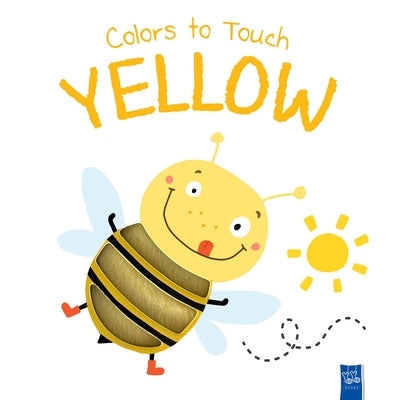 Colors to Touch: Yellow by Yoyo Books