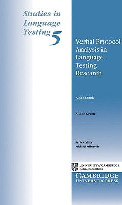 Verbal Protocol Analysis in Language Testing Research: A Handbook by Green, Alison