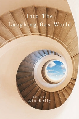 Into The Laughing Gas World by Kelly, Rin