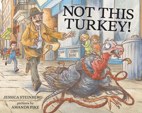 Not This Turkey! by Steinberg, Jessica