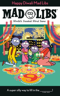 Happy Diwali Mad Libs: World's Greatest Word Game by Raj, Shweta