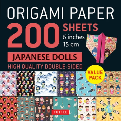 Origami Paper 200 Sheets Japanese Dolls 6 (15 CM): Tuttle Origami Paper: Double Sided Origami Sheets Printed with 12 Different Designs (Instructions f by Tuttle Studio