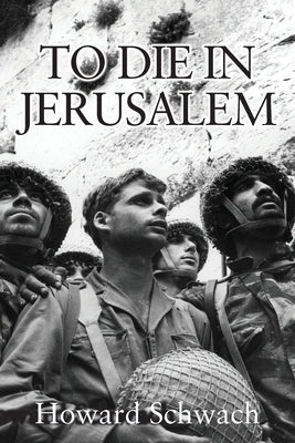 To Die in Jerusalem by Schwach, Howard