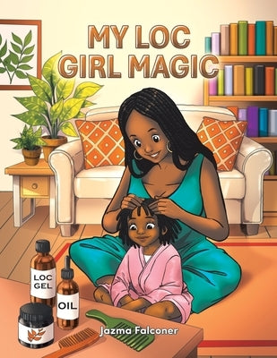 My Loc Girl Magic by Falconer, Jazma