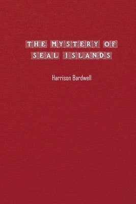 Airplane Girls: The Mystery of Seal Islands by Bardwell, Harrison