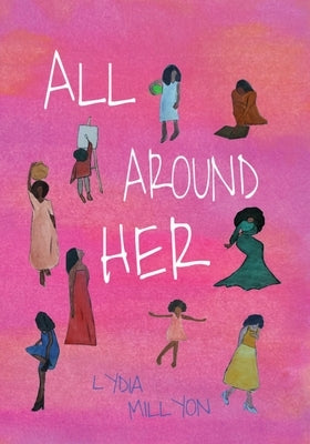All Around Her by Millyon, Lydia