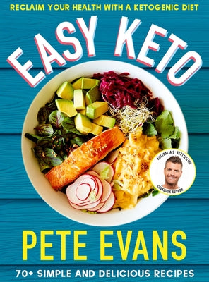 Easy Keto: 70+ Simple and Delicious Ideas by Evans, Pete